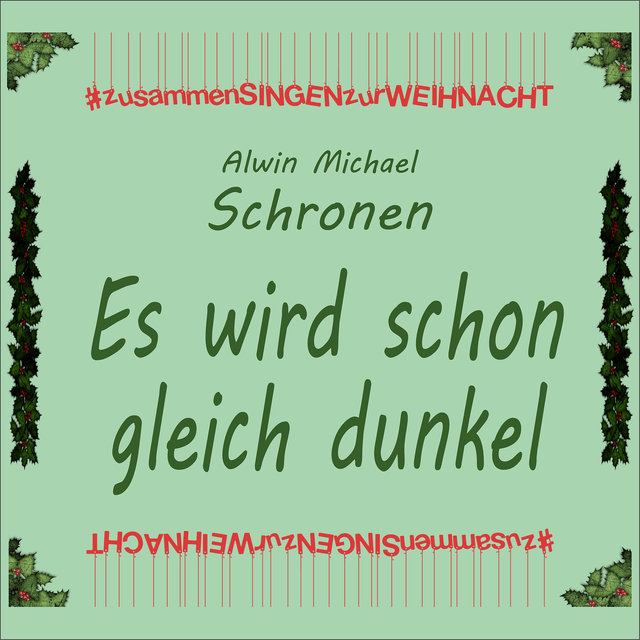 Es Wird Schon Gleich Dunkel #zusammenSINGENzurWEIHNACHT