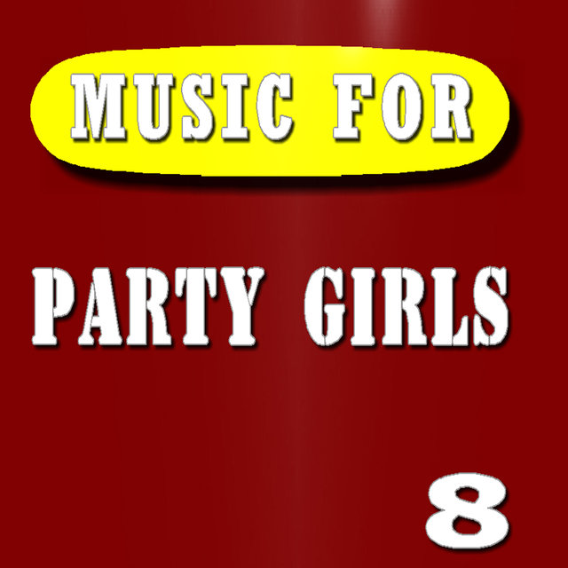 Music for Party Girls, Vol. 8