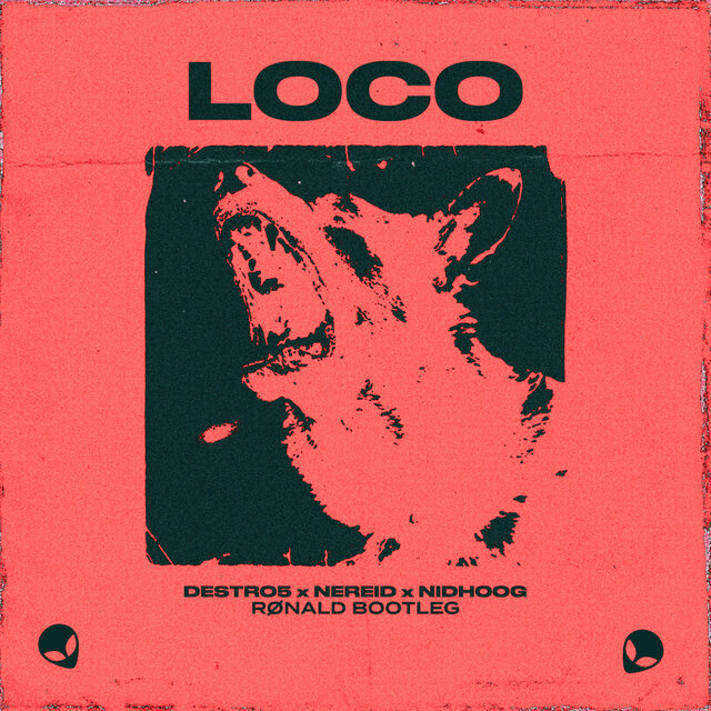 Loco ( R ø n a l d Bootleg)