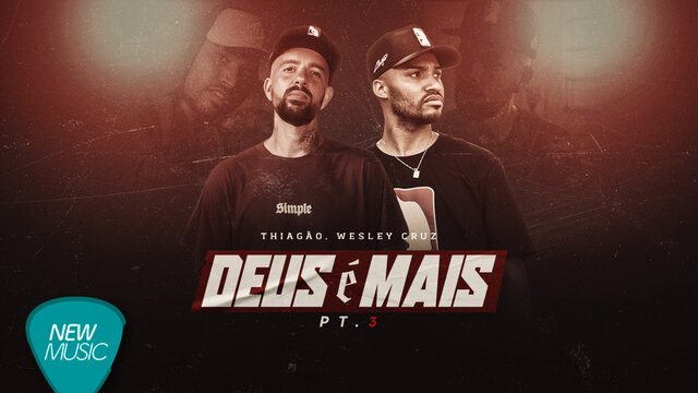 Thiagão, Wesley Cruz - Deus é Mais, Pt. 3 (Clipe Oficial)