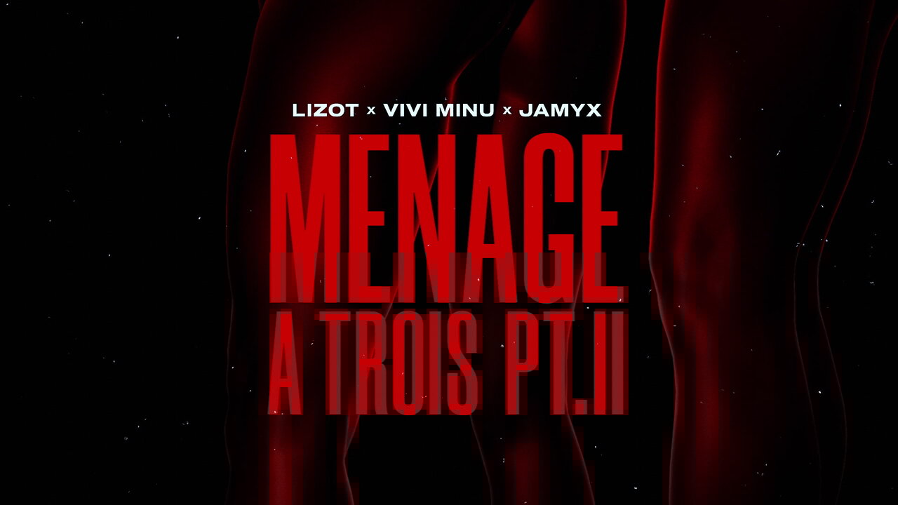 Menage A Trois Pt. II