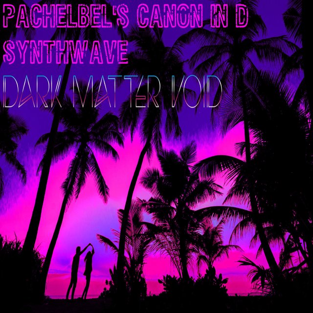 Pachelbel's Canon in D (DMV Synthwave Style)