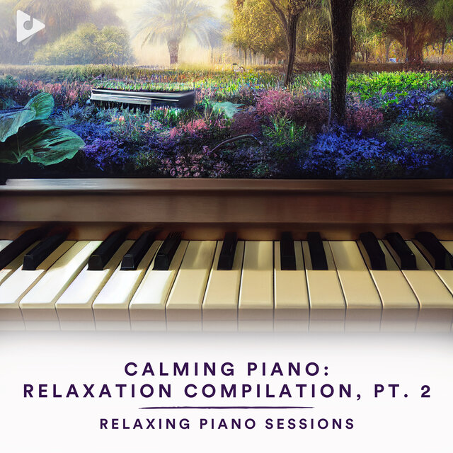 Calming Piano: Relaxation Compilation, Pt. 2