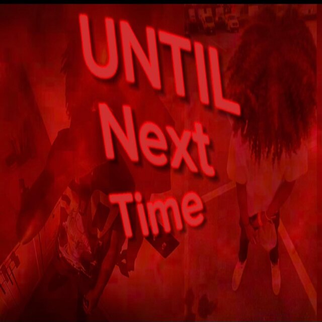 Until next time