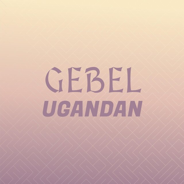 Gebel Ugandan