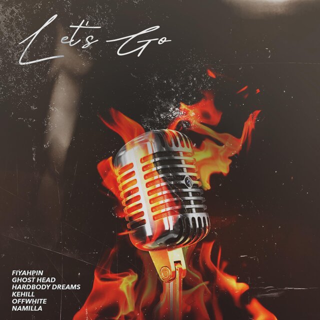 Let's Go (feat. Namilla, KeHill, Hardbody Dreams, Ghost Head & OFFWHITE)