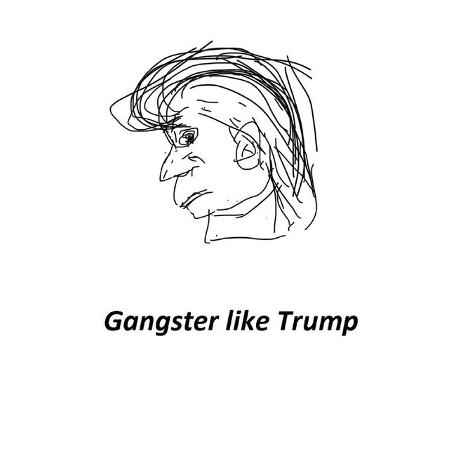 Gangster Like Trump