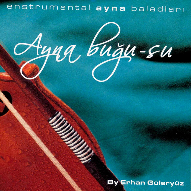 Ayna Buğu-Su (Enstrumantal Ayna Baladlari)