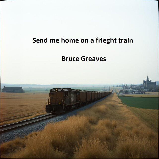 Send me home on a frieght train