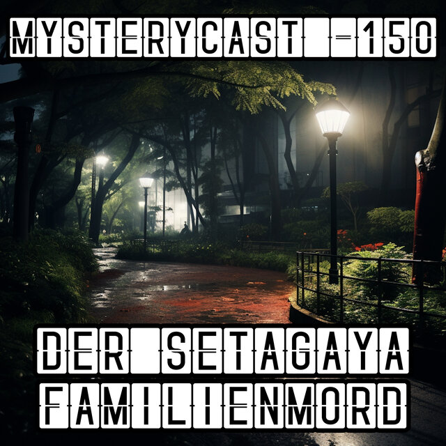 MysteryCast 150 - Der Setagaya Familienmord