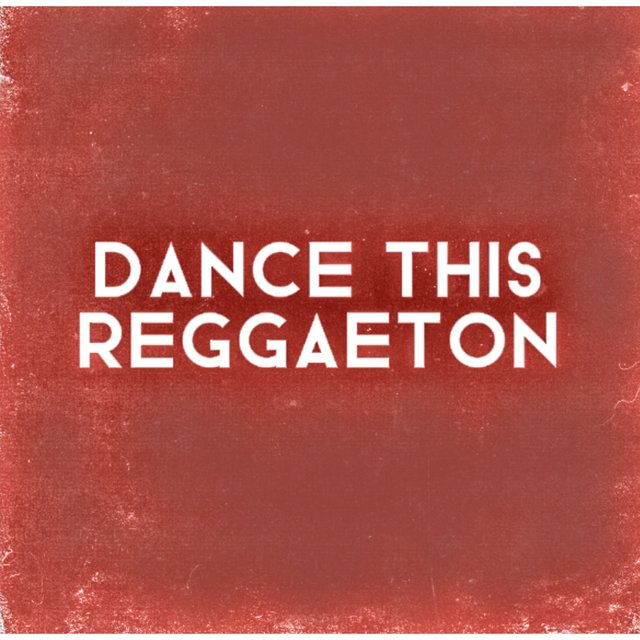 DANCE THIS REGUETON