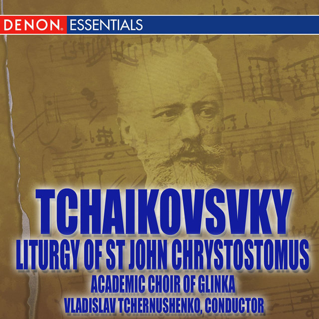 Tchaikovsky: Liturgy of Saint John Chrysostomus, Op. 41