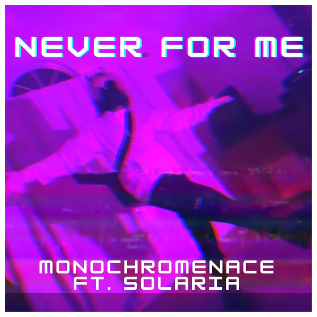 Never For Me (feat. SOLARIA)