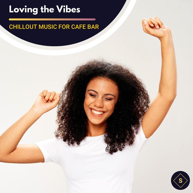 Loving The Vibes - Chillout Music For Cafe Bar