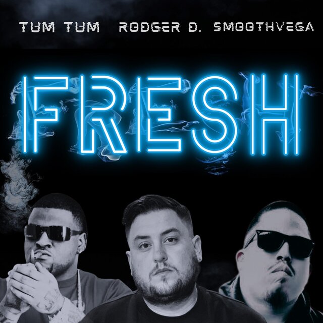 Fresh (feat. Tum Tum & SmoothVega)