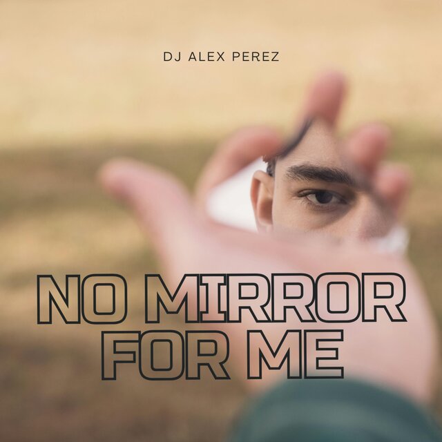 No Mirror For Me