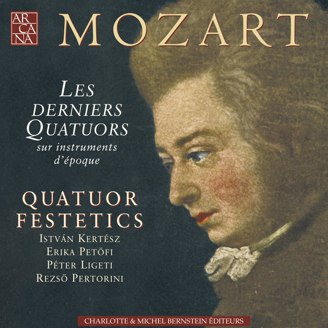 Mozart: Les derniers quatuors sur instruments d’époque