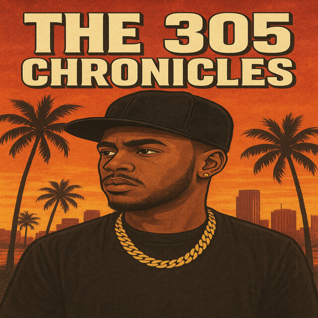 The 305 Chronicles