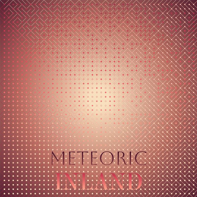 Meteoric Inland