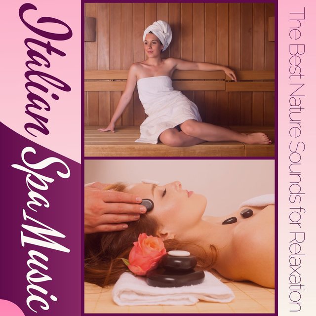 Italian Spa Music: The Best Nature Sounds for Relaxation