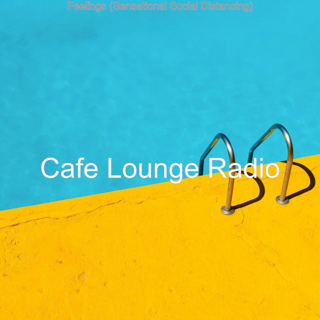 Feelings (Sensational Social Distancing)