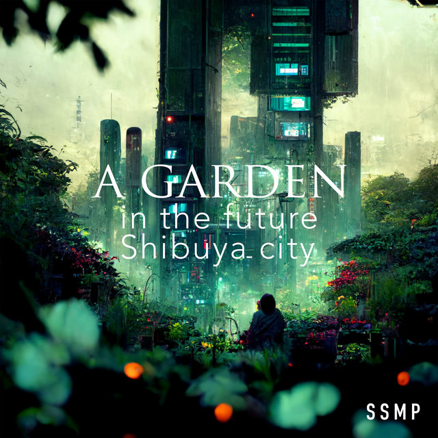 A GARDEN in the future Shibuya city
