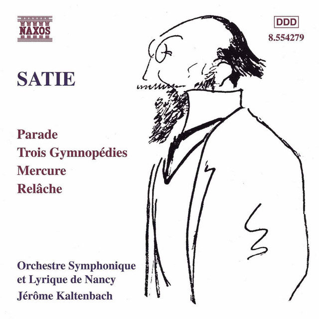 Satie: Parade, Gymnopédies, Mercure & Relâche