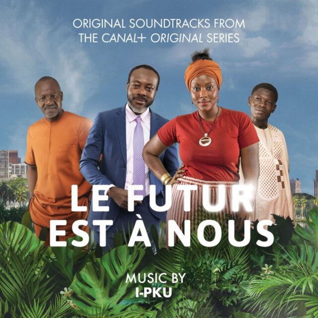 Le Futur Est À Nous: Original Soundtracks from the Canal+ Original Series