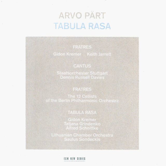 Arvo Pärt: Tabula Rasa, Fratres, Cantus in memoriam Benjamin Britten