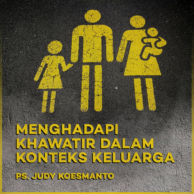 Menghadapi Kekhawatiran Dalam Konteks Keluarga