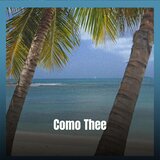 Como Thee