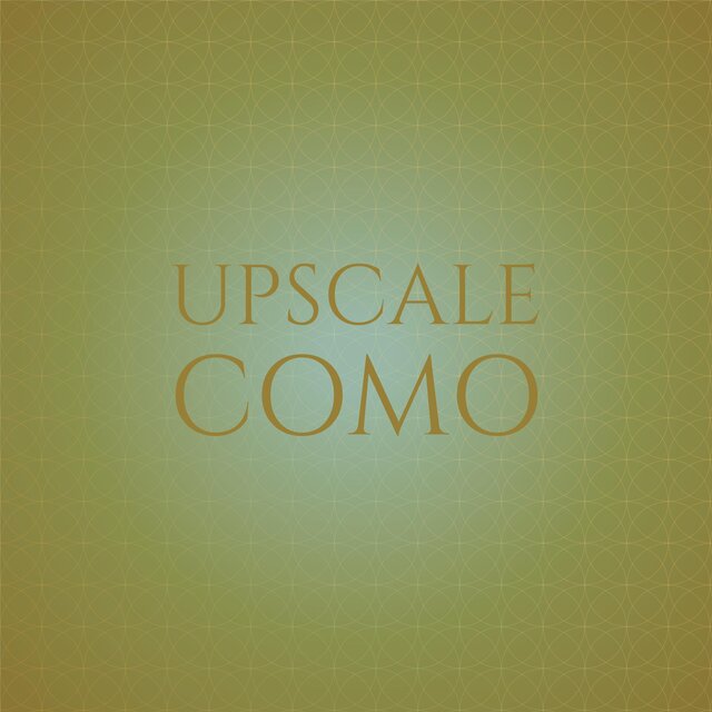 Upscale Como