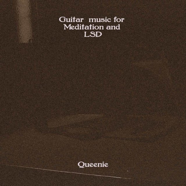 Guitar Music for Meditation and LSD