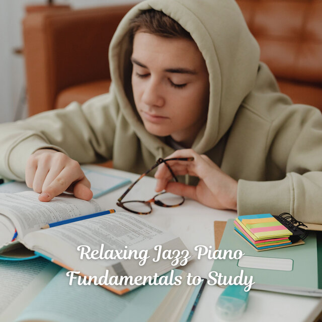 Relaxing Jazz Piano Fundamentals to Study