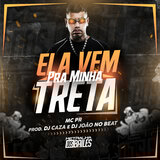 Ela vem pra minha treta