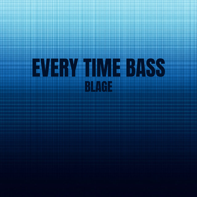 Every Time Bass