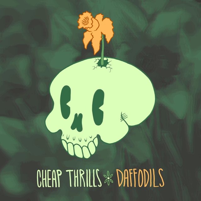 Cheap Thrills & Daffodils