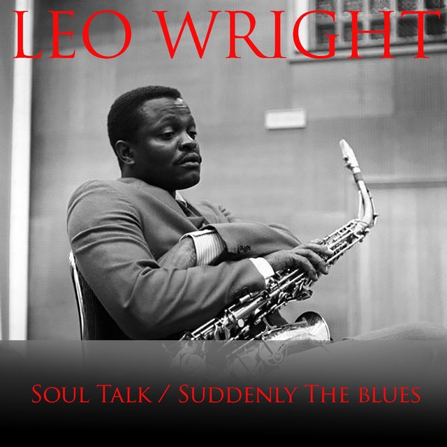 Leo Wright Soul Talk / Suddenly the Blues