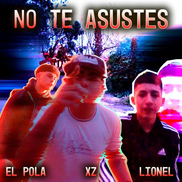 NO TE ASUSTES (feat. xz!! & Lionel)