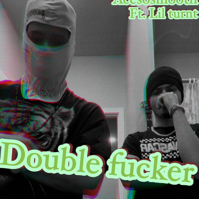 Double fucker (feat. Lil turnt)