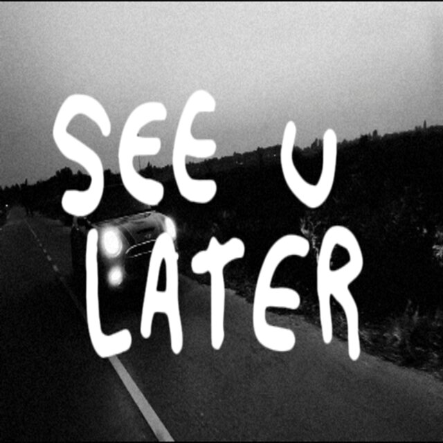SEE YOU LATER