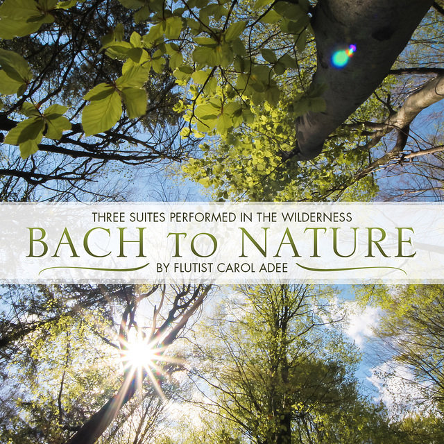 BACH TO NATURE: Three Flute Suites Performed in the Wilderness