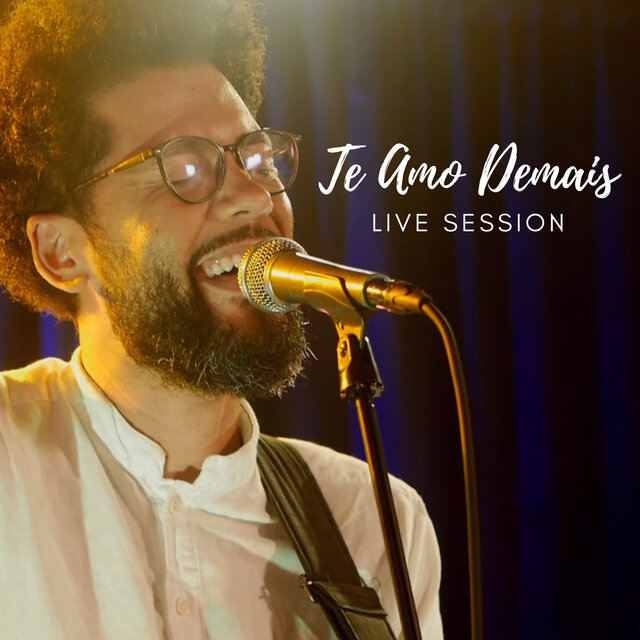 Te Amo Demais (Live Session) (Ao Vivo)