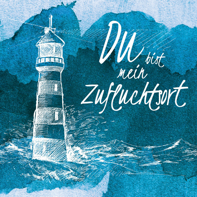 Du bist mein Zufluchtsort