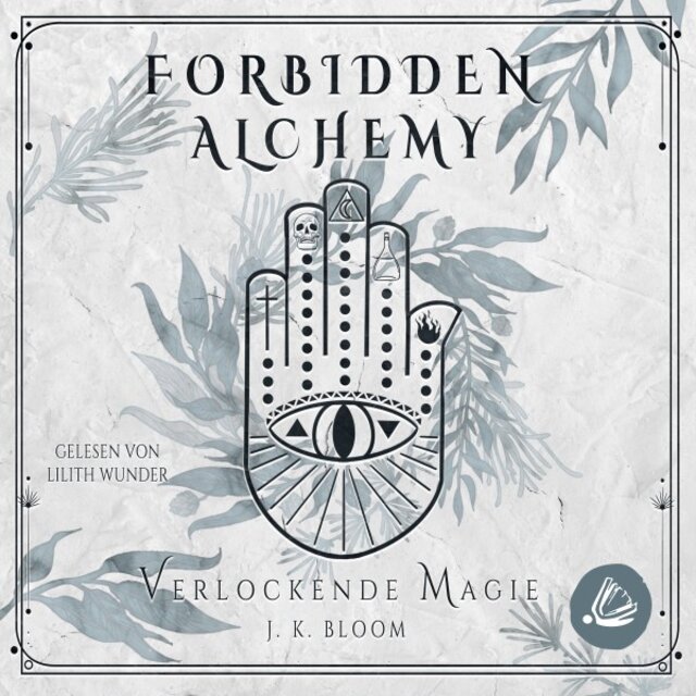 Forbidden Alchemy 2 - Verlockende Magie (Das sinnliche Finale des Bad Boys und seiner unerschrockenen Alchemistin)