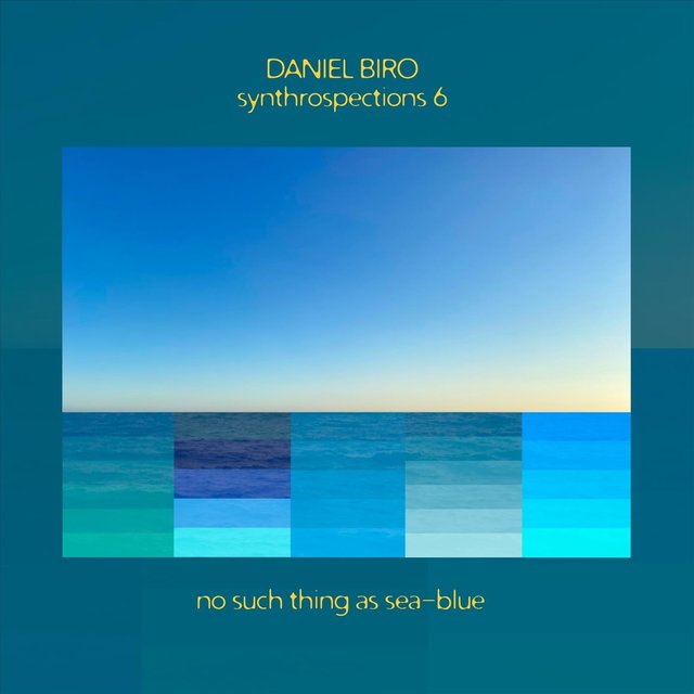 Synthrospections 6:  No Such Thing as Sea-Blue