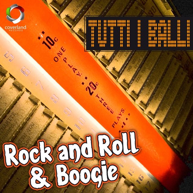 Tutti i balli : Rock and Roll & Boogie