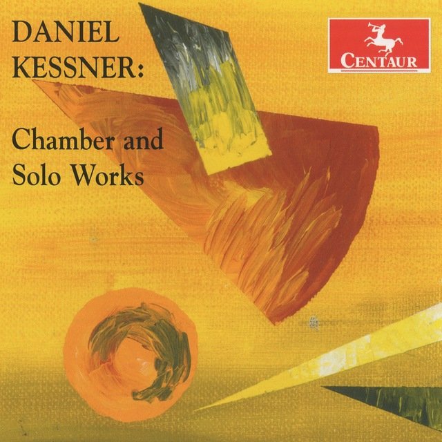Kessner: Chamber and Solo Works