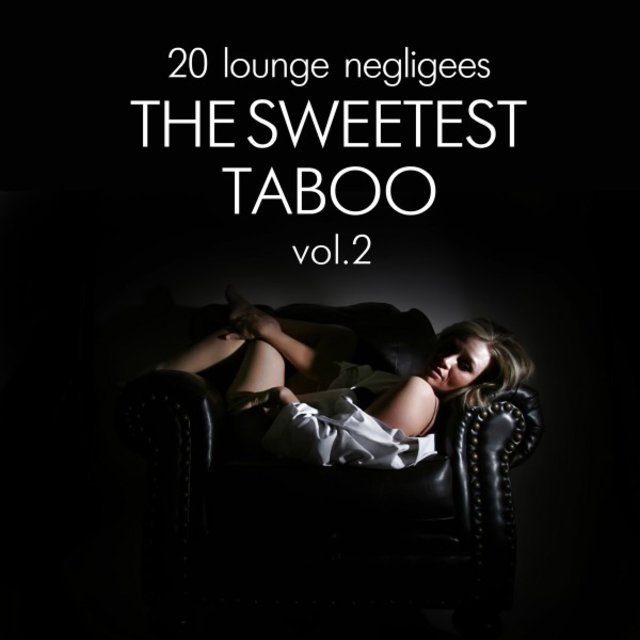 The Sweetest Taboo, Vol. 2 (20 Lounge Negligees)
