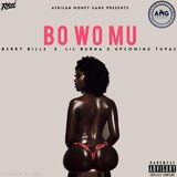Bo Wo Mu (feat. Berry Billz, Lil Burna & Don Pac)